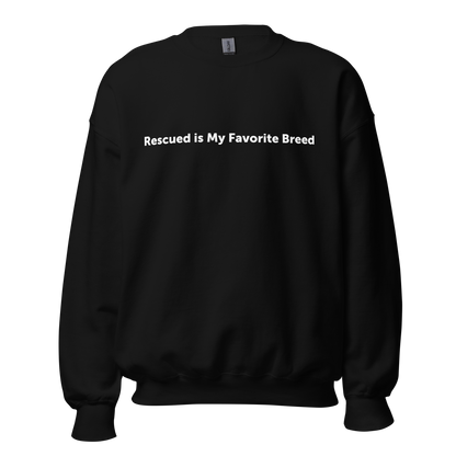 Rescued is My Favorite Breed/Manhattan – Unisex Sweatshirt
